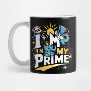 Im in My Prime" Funny Shirt Mug